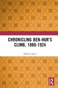 bokomslag Chronicling Ben-Hurs Climb, 1880-1924