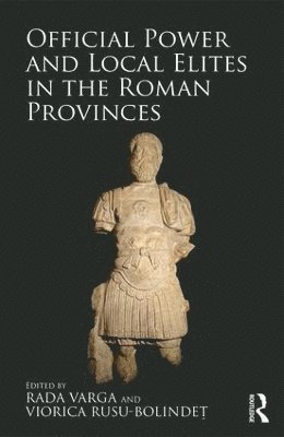 Official Power and Local Elites in the Roman Provinces