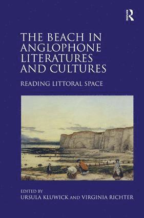 Ursula Kluwick, Virginia Richter - Beach in Anglophone Literatures and Cultures, Inbunden