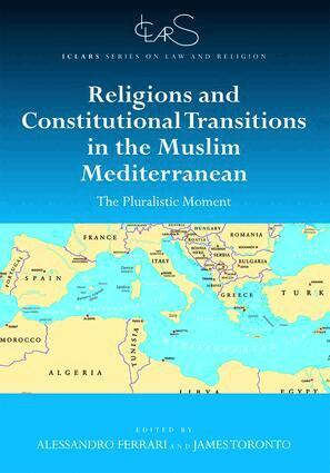 Alessandro Ferrari, James Toronto - Religions and Constitutional Transitions in the Muslim Mediterranean, Inbunden