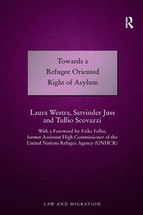 Laura Westra, Satvinder Juss - Towards a Refugee Oriented Right of Asylum, Inbunden