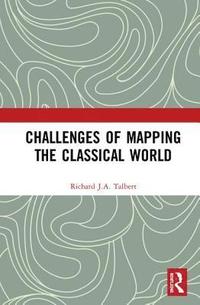 bokomslag Challenges of Mapping the Classical World
