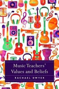 bokomslag Music Teachers' Values and Beliefs