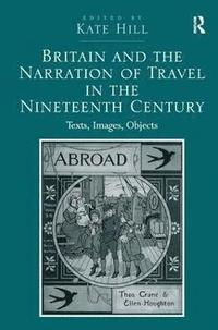 bokomslag Britain and the Narration of Travel in the Nineteenth Century