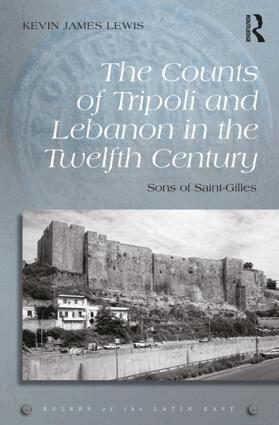 Kevin James Lewis - Counts of Tripoli and Lebanon in the Twelfth Century, Inbunden