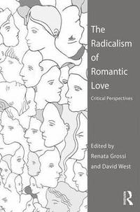 bokomslag The Radicalism of Romantic Love