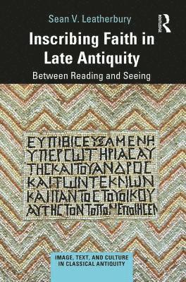 Inscribing Faith in Late Antiquity 1