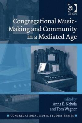 bokomslag Congregational Music-Making and Community in a Mediated Age