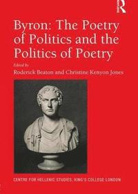 bokomslag Byron: The Poetry of Politics and the Politics of Poetry