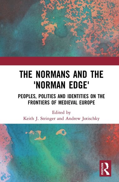 Keith Stringer, Andrew Jotischky - Normans and the 'Norman Edge', Inbunden