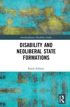 Karen Soldatic - Disability and Neoliberal State Formations, Inbunden