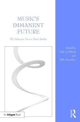 Sally Macarthur, Judy Lochhead, Jennifer Shaw - Music's Immanent Future, Inbunden