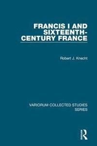 bokomslag Francis I and Sixteenth-Century France