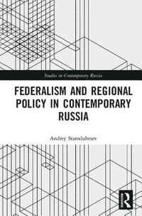 bokomslag Federalism and Regional Policy in Contemporary Russia