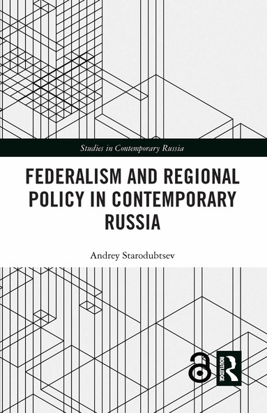 Andrey Starodubtsev - Federalism and Regional Policy in Contemporary Russia, Inbunden