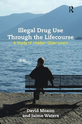 bokomslag Illegal Drug Use Through The Lifecourse