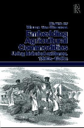 Willem van Schendel - Embedding Agricultural Commodities, Inbunden
