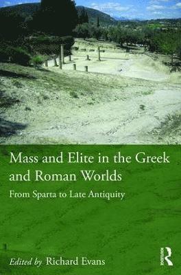 bokomslag Mass and Elite in the Greek and Roman Worlds