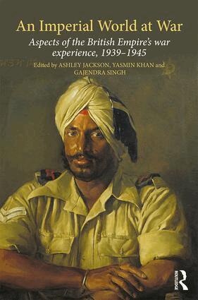 Ashley Jackson, Yasmin Khan, Gajendra Singh - Imperial World at War, Inbunden