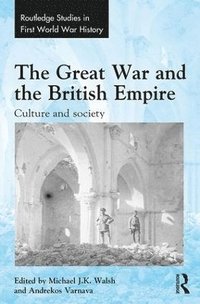 bokomslag The Great War and the British Empire