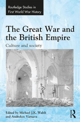 Michael Walsh, Andrekos Varnava - Great War and the British Empire, Inbunden