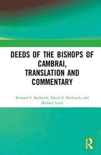 bokomslag Deeds of the Bishops of Cambrai, Translation and Commentary