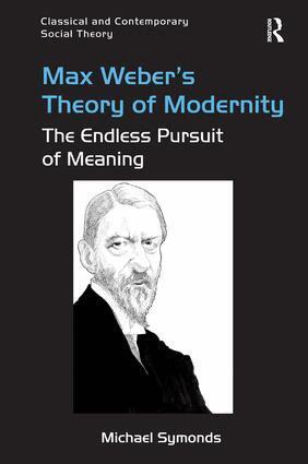 Michael Symonds - Max Weber's Theory of Modernity, Inbunden