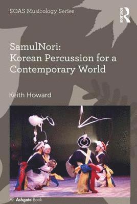 bokomslag SamulNori: Korean Percussion for a Contemporary World