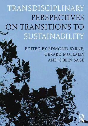 Edmond Byrne, Gerard Mullally, Colin Sage - Transdisciplinary Perspectives on Transitions to Sustainability, Inbunden