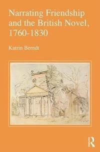 bokomslag Narrating Friendship and the British Novel, 1760-1830