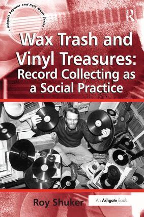 Roy Shuker - Wax Trash and Vinyl Treasures: Record Collecting as a Social Practice, Häftad