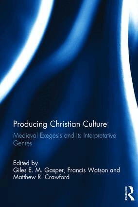 Giles E. M. Gasper, Francis Watson, Matthew R. Crawford - Producing Christian Culture, Inbunden