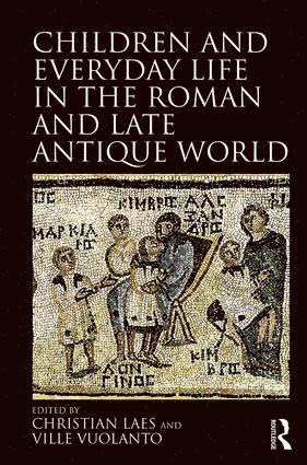 bokomslag Children and Everyday Life in the Roman and Late Antique World