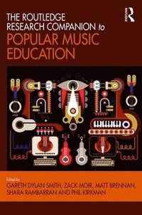 bokomslag The Routledge Research Companion to Popular Music Education