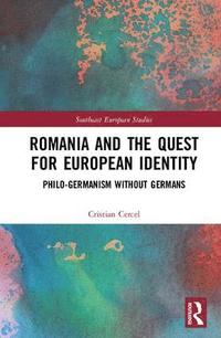 bokomslag Romania and the Quest for European Identity