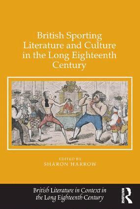 Sharon Harrow - British Sporting Literature and Culture in the Long Eighteenth Century, Inbunden