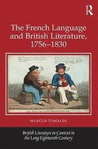 bokomslag The French Language and British Literature, 1756-1830