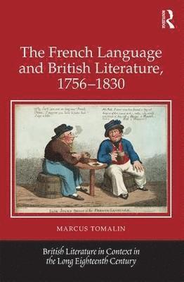 bokomslag The French Language and British Literature, 1756-1830