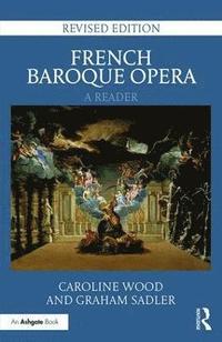 bokomslag French Baroque Opera: A Reader