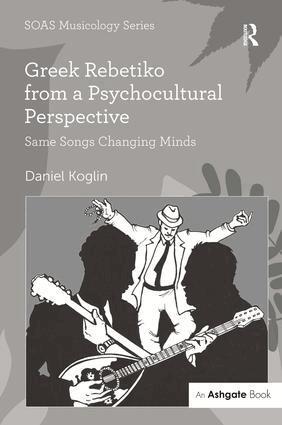 Daniel Koglin - Greek Rebetiko from a Psychocultural Perspective, Inbunden