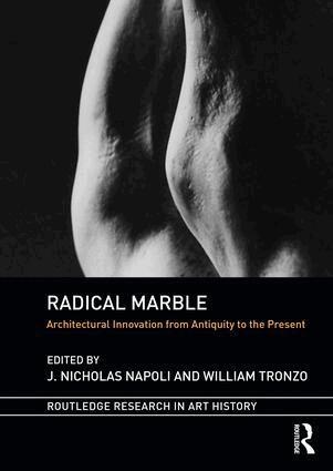 J. Nicholas Napoli, William Tronzo - Radical Marble, Inbunden