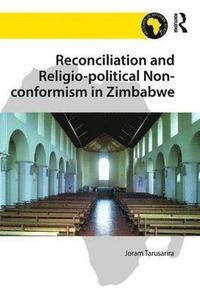 bokomslag Reconciliation and Religio-political Non-conformism in Zimbabwe