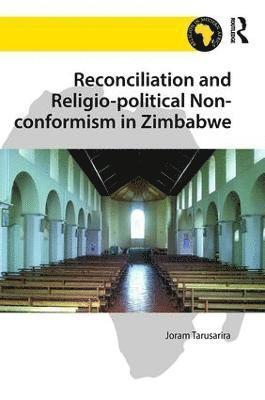 Reconciliation and Religio-political Non-conformism in Zimbabwe 1