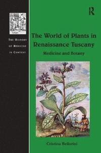 bokomslag The World of Plants in Renaissance Tuscany