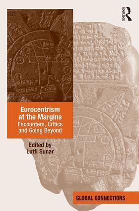 Lutfi Sunar - Eurocentrism at the Margins, Inbunden