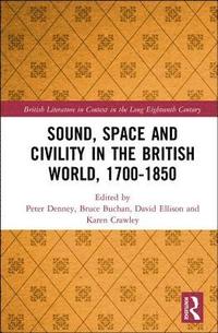 bokomslag Sound, Space and Civility in the British World, 1700-1850