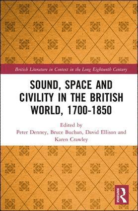 Peter Denney, Bruce Buchan, David Ellison, Karen Crawley - Sound, Space and Civility in the British World, 1700-1850, Inbunden
