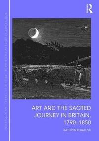 bokomslag Art and the Sacred Journey in Britain, 1790-1850