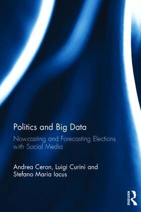 Andrea Ceron, Luigi Curini, Stefano Maria Iacus - Politics and Big Data, Inbunden