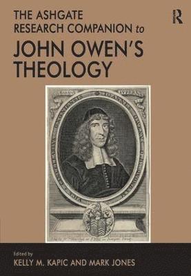 The Ashgate Research Companion to John Owen's Theology 1